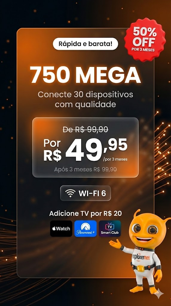 Plano 750 MEGA - R$ 49,95 por mês